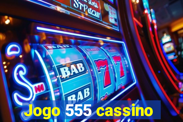 Jogo 555 cassino